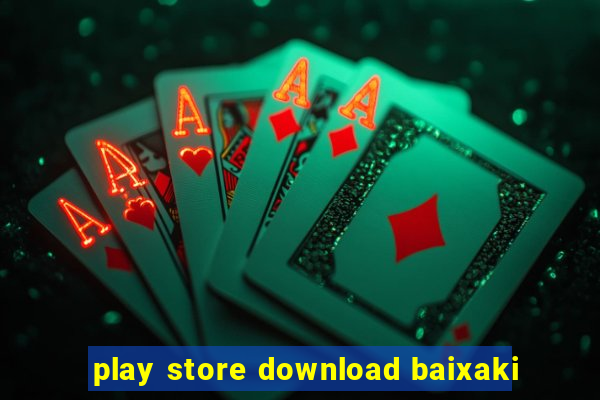 play store download baixaki